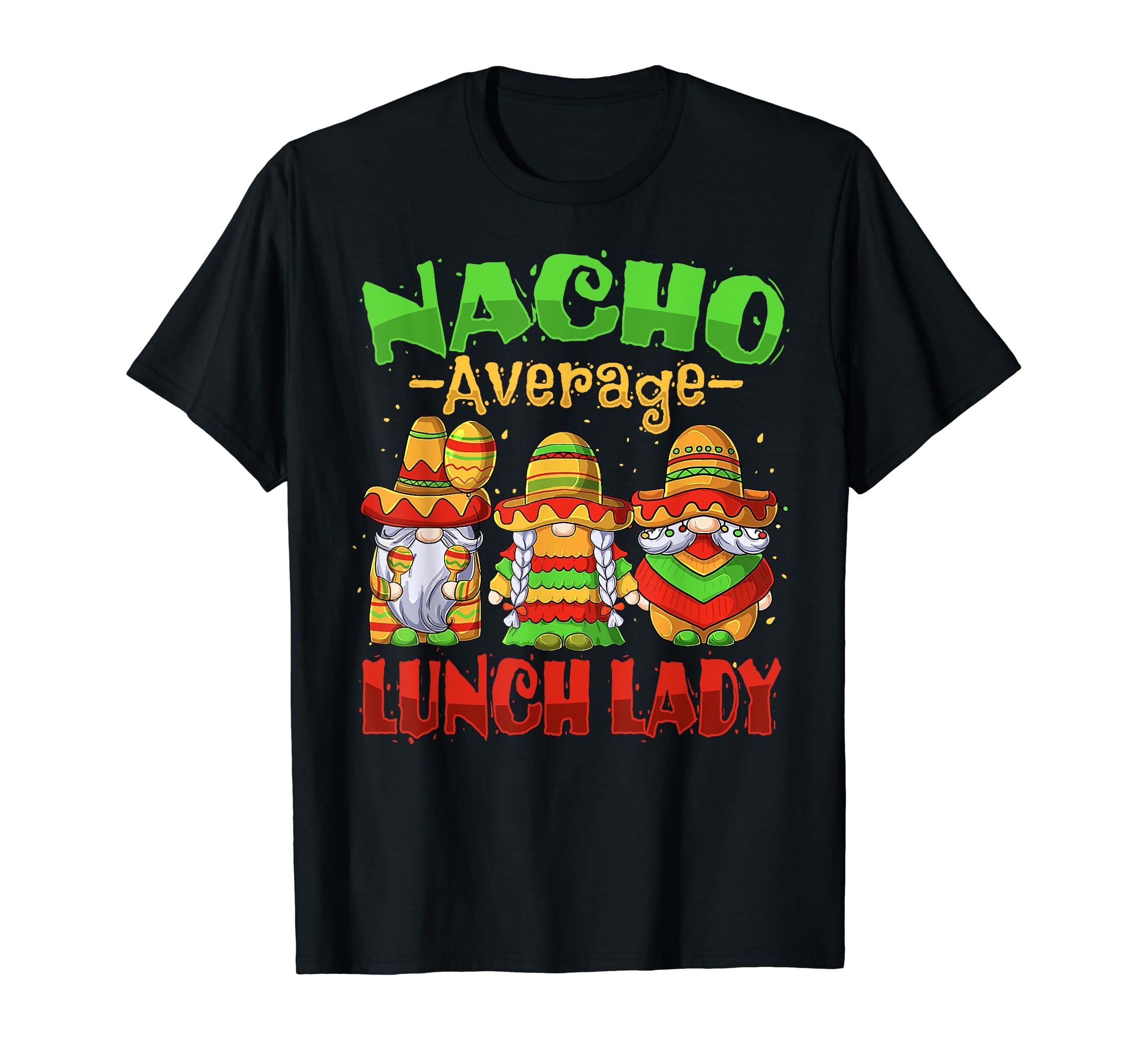 Nacho Average Lunch Lady Cinco De Mayo Mexican Fiesta Tacos T-shirt 