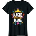 thumbnail image 1 of Nacho Average Mama Cinco De Mayo Mexican Matching Family T-Shirt, 1 of 3