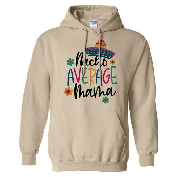 Nacho Average Mama Hoodie Sweatshirt Unisex Small Sand