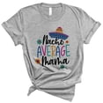 thumbnail image 1 of Nacho Average Mama Shirt Unisex 2X-Large Grey, 1 of 5