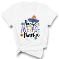 thumbnail image 1 of Nacho Average Mama Shirt Unisex Large White, 1 of 5