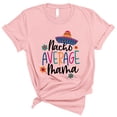 thumbnail image 1 of Nacho Average Mama Shirt Unisex X-Small Pink, 1 of 5
