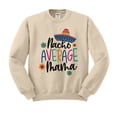 thumbnail image 1 of Nacho Average Mama Sweatshirt Unisex 2X-Large Sand, 1 of 5
