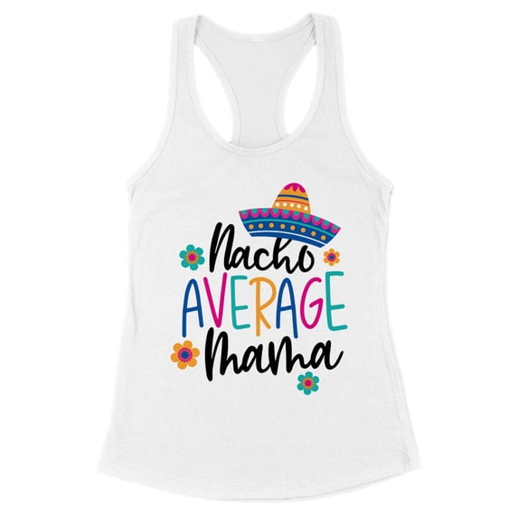 Nacho Average Mama Tank Top Fitted Racerback Women's X-Small White