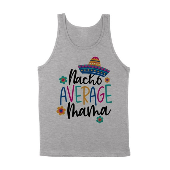 Nacho Average Mama Tank Top Unisex Medium Grey