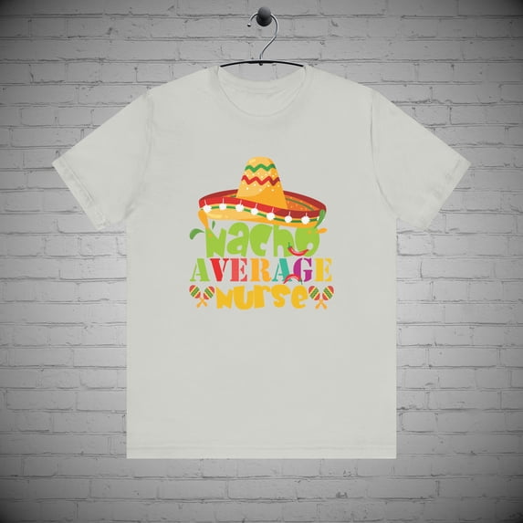 Nacho Average Nurse Cinco de Mayo t-shirt, Fiesta RN Nurse Shirt Gift