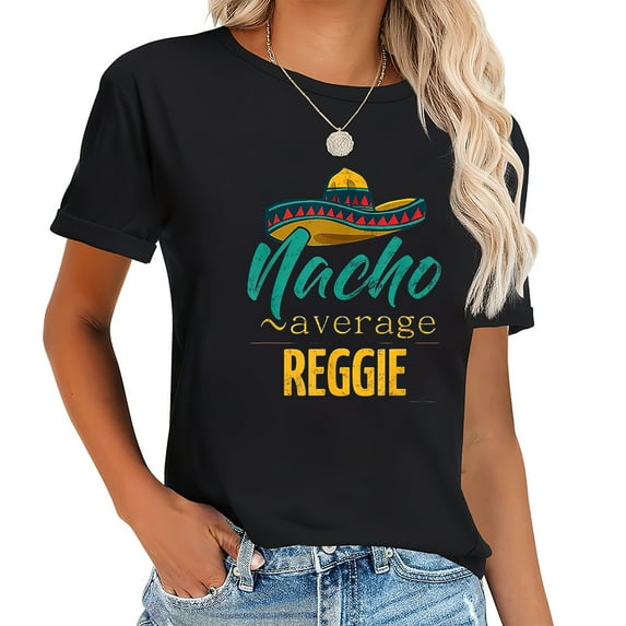 Nacho Average Reggie Gift Funny Cinco De Mayo Sombrero T-Shirt