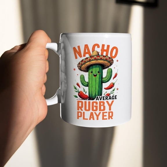 Nacho Average Rugby Player , Funny Rugby Quote Mug, Rugby Player Humor Mug, Rugbover Keepsake Mug ctus Mug and Wo.