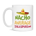 thumbnail image 1 of Nacho Average Salesperson Mug – Funny Ceramic Coffee Cup Gift For Salesperson, 1 of 7