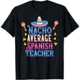 thumbnail image 1 of Nacho Average Spanish Teacher Funny Cinco De MayoFiesta T-Shirt, 1 of 4
