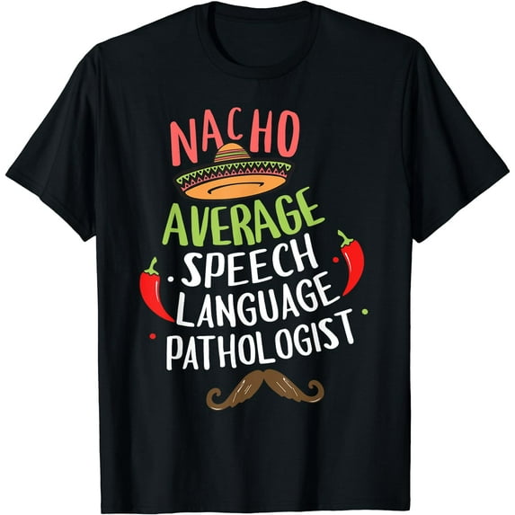 Nacho Average Speech Language Pathologist Sombrero Beard T-Shirt
