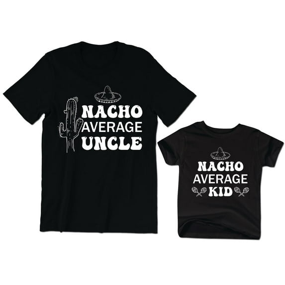 Nacho Average Uncle Men's T-Shirt Funny Food Graphic Tee Nacho Average Kid Kids Toddler Shirt Youth