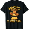 thumbnail image 1 of Nacho Average X-ray Tech Mexican Cinco De Mayo Fiesta T-Shirt, 1 of 5