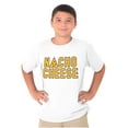 thumbnail image 1 of Nacho Cheese Funny Food Carbs Snacks Crewneck T Shirts Boy Girl Teen Brisco Brands M, 1 of 6