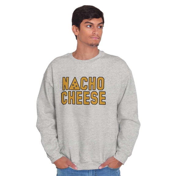 Nacho Cheese Funny Food Carbs Snacks Sweatshirt for Men or Women Brisco Brands X