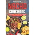 thumbnail image 1 of Nacho Cookbook : Creative Nacho Recipes for your Next Game or Movie Night (Paperback), 1 of 1