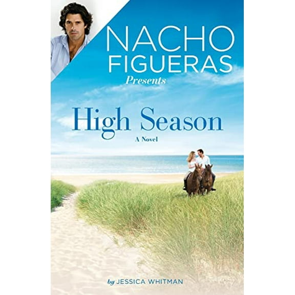 Pre-Owned Nacho Figueras Presents: High Season (Paperback) 1455563617 9781455563616