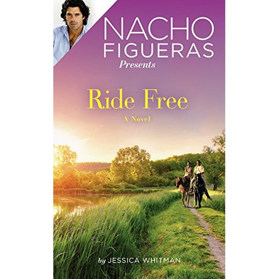 Pre-Owned Nacho Figueras Presents: Ride Free (Unknown) 1455563714 9781455563715