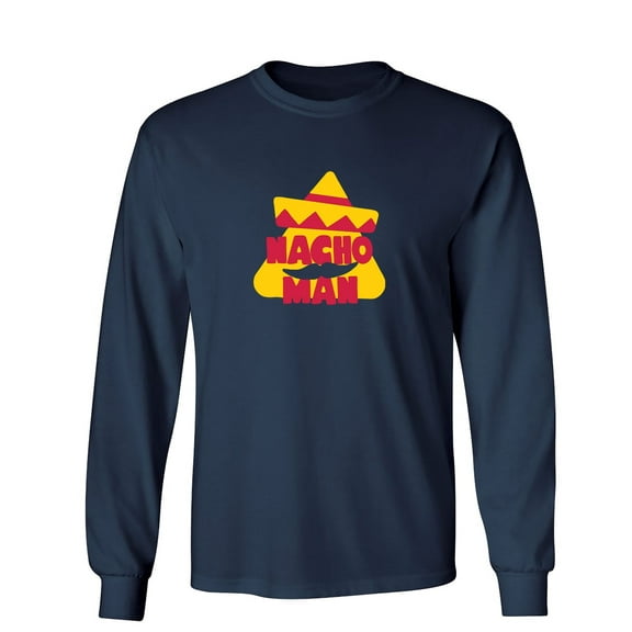 Nacho Man Sarcastic Humor Novelty Men's Long Sleeve Shirts