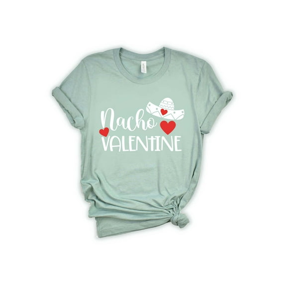 Nacho Valentine T-Shirt, Lovers T-Shirt, Valentine's Day T-Shirt, Funny Valentines T-Shirt, Unisex T-Shirt
