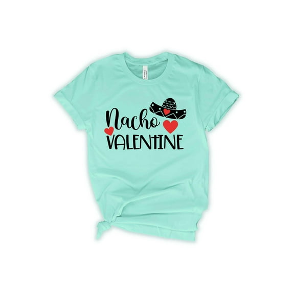 Nacho Valentine T-Shirt, Lovers T-Shirt, Valentine's Day T-Shirt, Funny Valentines T-Shirt, Unisex T-Shirt