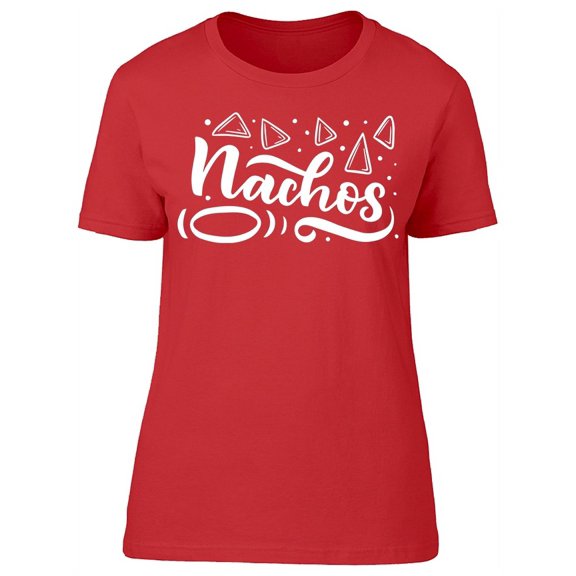 Nachos Lettering T-Shirt Women -Image by Shutterstock, Female x-Large