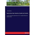 thumbnail image 1 of Nachrichten Ã¼ber Industrie, Handel und Verkehr: aus dem statischen Department im K.K. Handels-Ministerium (Siebter Band), (Paperback), 1 of 1