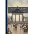 thumbnail image 1 of Nachtigall, Das Ist : Ein schöne historische Beschreibung. (Paperback), 1 of 1