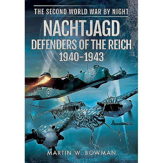 Nachtjagd, Defenders of the Reich 1940 - 1943 (The Second World War by Night)
