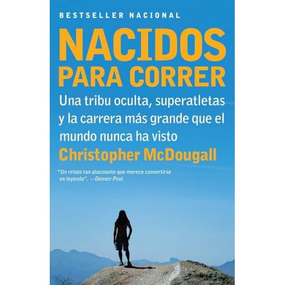 Pre-Owned Nacidos Para Correr / Born to Run: Superatletas, Una Tribu Oculta Y La Carrera Más Grande Que El Mundo Nunca Ha Visto (Paperback) 030774129X 9780307741295