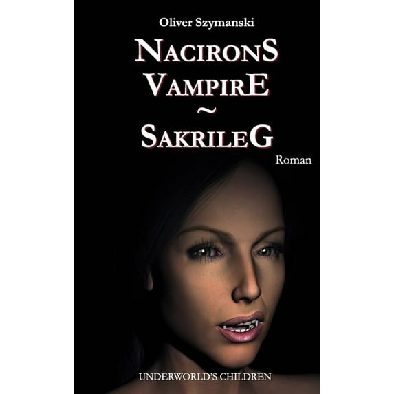 Nacirons Vampire - Sakrileg: Underworld's Children, (Paperback)