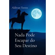 Nada Pode Escapar do Seu Destino, Paperback