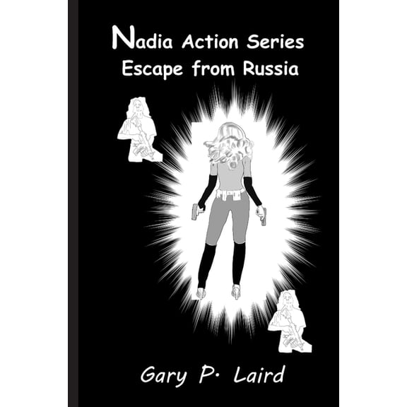 Nadia Action Series Vol. 1: Escape from Russia (Paperback)