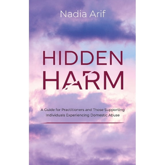 Nadia Arif Hidden Harm (Paperback)
