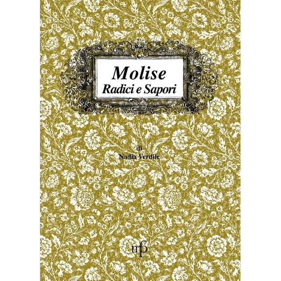 Nadia Verdile Molise radici e sapori (Paperback)