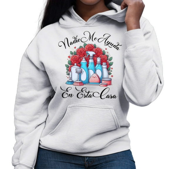 Nadie Me Ayuda en Esta Casa Hoodie