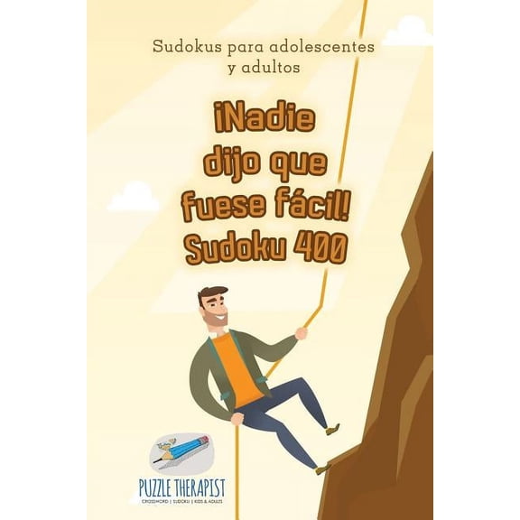 Nadie dijo que fuese fcil! Sudoku 400 Sudokus para adolescentes y adultos (Paperback)