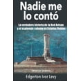 thumbnail image 1 of Nadie me lo ContÃ³: La Verdadera Historia de la Red Avispa y el Espionaje Cubano en Estados Unidos, (Paperback), 1 of 1