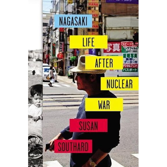 Pre-Owned Nagasaki: Life After Nuclear War (Hardcover) 0670025623 9780670025626