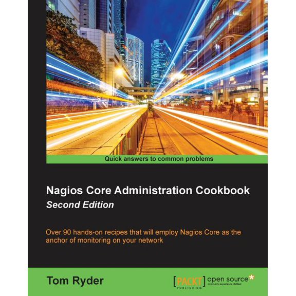 Nagios Core Administration cookbook (Second Edition), (Paperback)