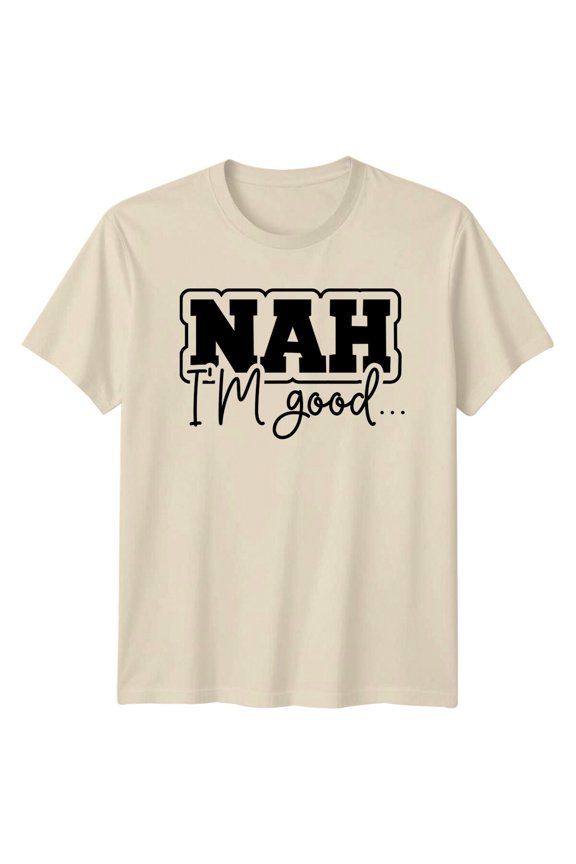 Nah I'M Good Slogan Introvert Quote Graphic T-Shirt All Size S-5XL