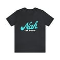 thumbnail image 1 of Nah I'm Good Shirt | Millennial Collection Unisex T-Shirt, 1 of 12