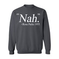thumbnail image 1 of Nah. Rosa Parks 1955 Civil Rights Quote Crewneck Sweatshirt, 2XL, Charcoal, 1 of 2