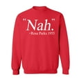 thumbnail image 1 of Nah. Rosa Parks 1955 Civil Rights Quote Crewneck Sweatshirt, XL, Red, 1 of 2