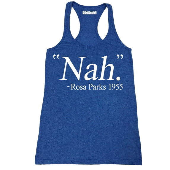 Nah. Rosa Parks 1955 Civil Rights Quote Women's Tank Top, 2XL, H. Royal
