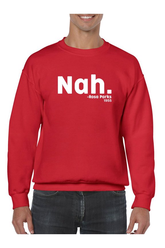 Nah. Rosa Parks Sweatshirt Men -GoatDeals Designs, Male Small