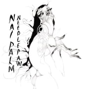 Nai Palm - Needle Paw - Music & Performance - Vinyl