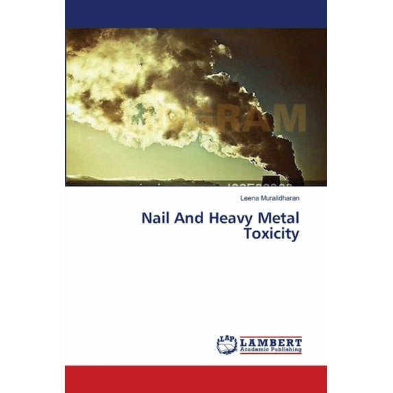 Nail And Heavy Metal Toxicity (Paperback)
