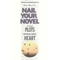 thumbnail image 1 of Nail Your Novel Writing Plots With Drama, Depth &amp; Heart: Nail Your Novel, Book 3, (Paperback), 1 of 1