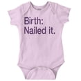 thumbnail image 1 of Nailed It Birth Funny Cute Adorable Romper Boys or Girls Infant Baby Brisco Brands 18M, 1 of 6